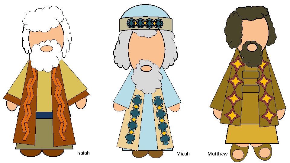 Isaiah Micah Matthew Isaiah Micah Matthew