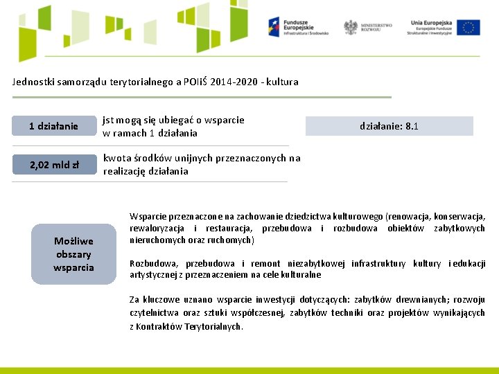 Jednostki samorządu terytorialnego a POIiŚ 2014 -2020 - kultura 1 działanie jst mogą się