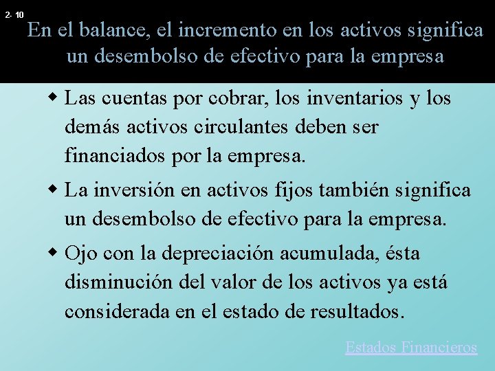 2 - 10 En el balance, el incremento en los activos significa un desembolso