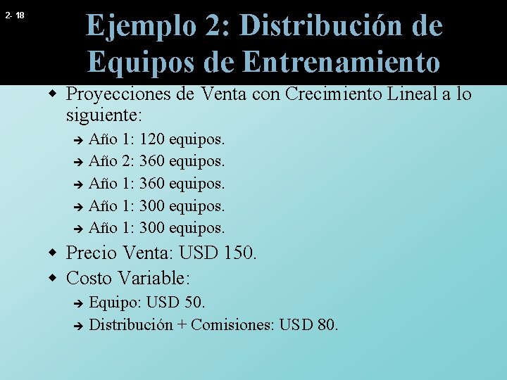 Ejemplo 2: Distribución de Equipos de Entrenamiento 2 - 18 w Proyecciones de Venta