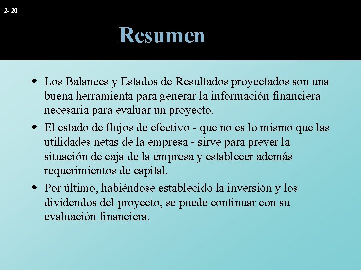 2 - 20 Resumen w Los Balances y Estados de Resultados proyectados son una 2 - 20 Resumen w Los Balances y Estados de Resultados proyectados son una