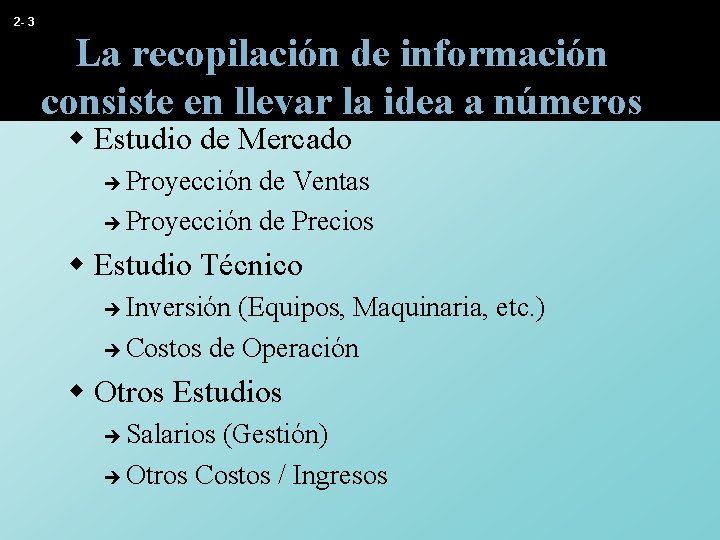 2 - 3 La recopilación de información consiste en llevar la idea a números