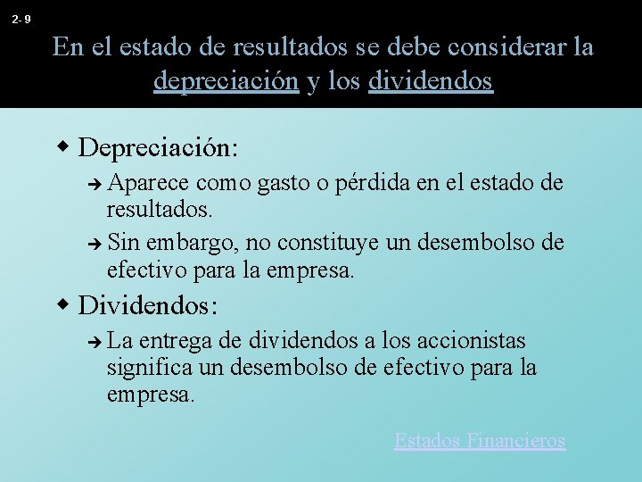 2 - 9 En el estado de resultados se debe considerar la depreciación y