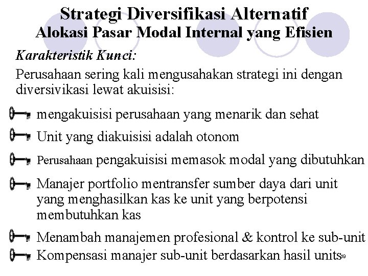 Strategi Diversifikasi Alternatif Alokasi Pasar Modal Internal yang Efisien Karakteristik Kunci: Perusahaan sering kali