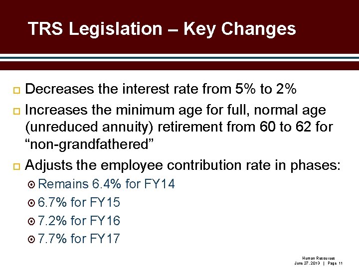 TRS Legislation – Key Changes Decreases the interest rate from 5% to 2% Increases