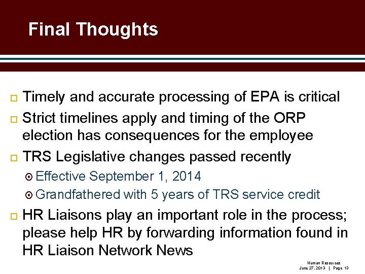 Final Thoughts Timely and accurate processing of EPA is critical Strict timelines apply and