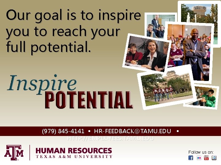 Our goal is to inspire you to reach your full potential. (979) 845 -4141