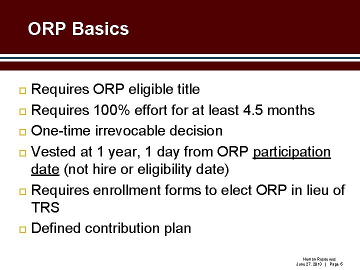 ORP Basics Requires ORP eligible title Requires 100% effort for at least 4. 5