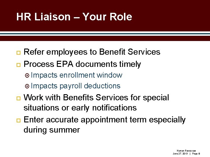 HR Liaison – Your Role Refer employees to Benefit Services Process EPA documents timely