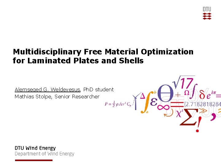 Multidisciplinary Free Material Optimization for Laminated Plates and Shells Alemseged G. Weldeyesus, Ph. D