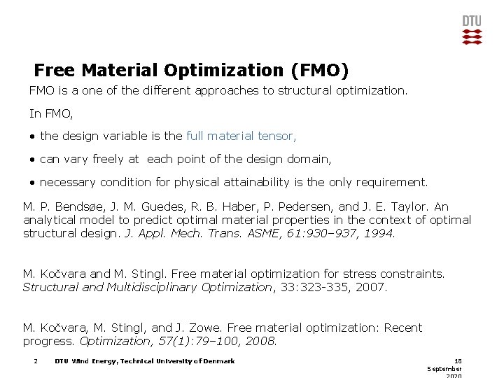 Free Material Optimization (FMO) FMO is a one of the different approaches to structural