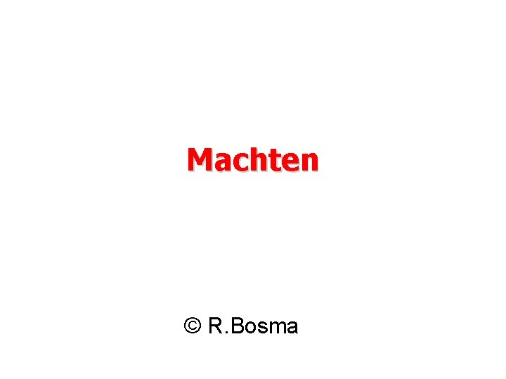 Machten © R. Bosma 