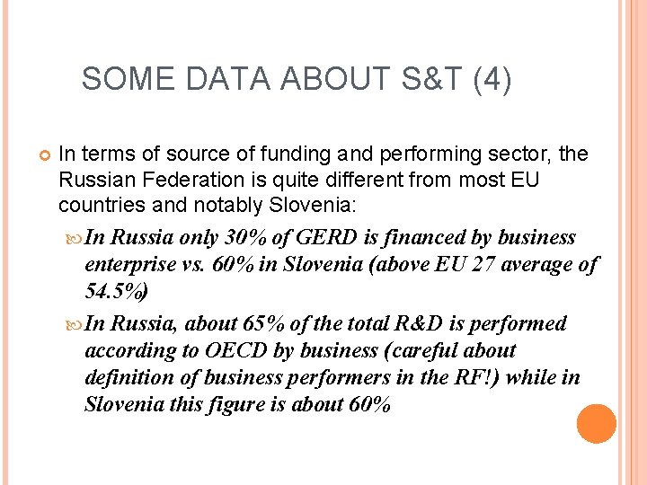 SOME DATA ABOUT S&T (4) In terms of source of funding and performing sector,