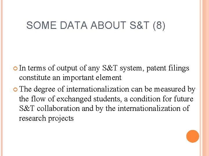 SOME DATA ABOUT S&T (8) In terms of output of any S&T system, patent