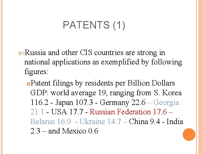 PATENTS (1) Russia and other CIS countries are strong in national applications as exemplified