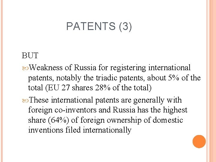 PATENTS (3) BUT Weakness of Russia for registering international patents, notably the triadic patents,