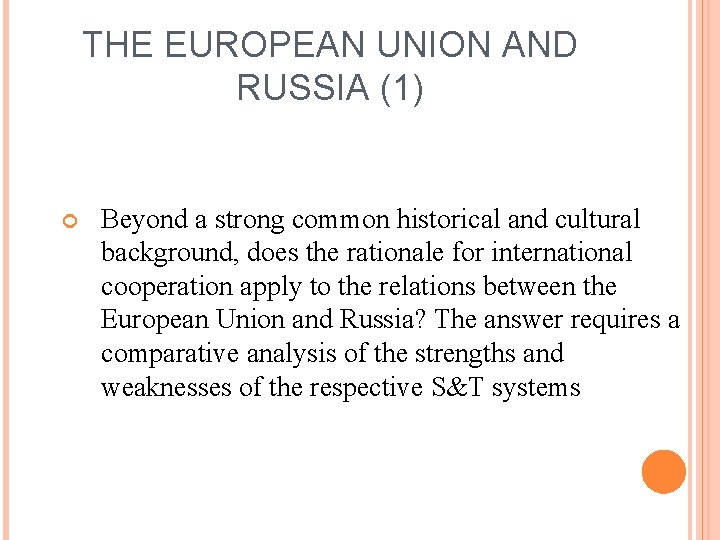 THE EUROPEAN UNION AND RUSSIA (1) Beyond a strong common historical and cultural background,