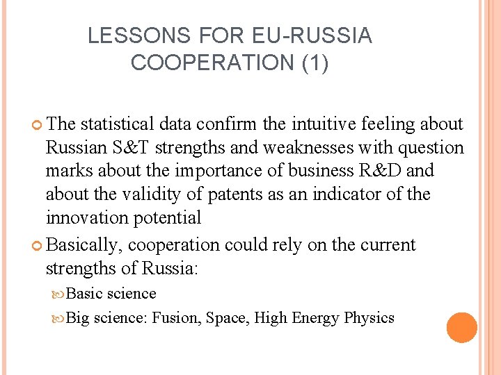 LESSONS FOR EU-RUSSIA COOPERATION (1) The statistical data confirm the intuitive feeling about Russian