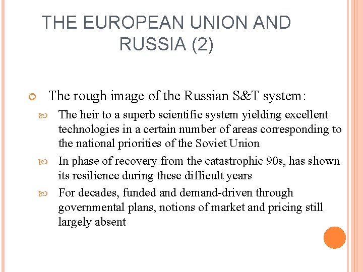 THE EUROPEAN UNION AND RUSSIA (2) The rough image of the Russian S&T system: