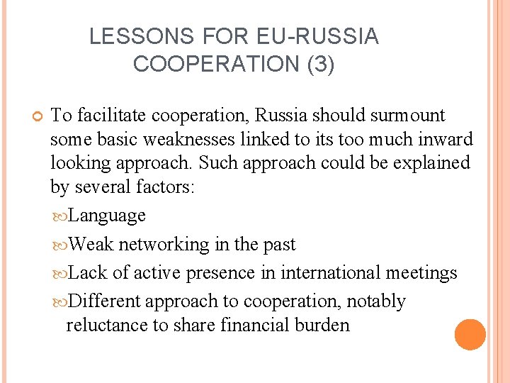 LESSONS FOR EU-RUSSIA COOPERATION (3) To facilitate cooperation, Russia should surmount some basic weaknesses