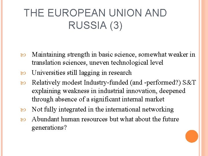 THE EUROPEAN UNION AND RUSSIA (3) Maintaining strength in basic science, somewhat weaker in