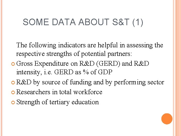 SOME DATA ABOUT S&T (1) The following indicators are helpful in assessing the respective