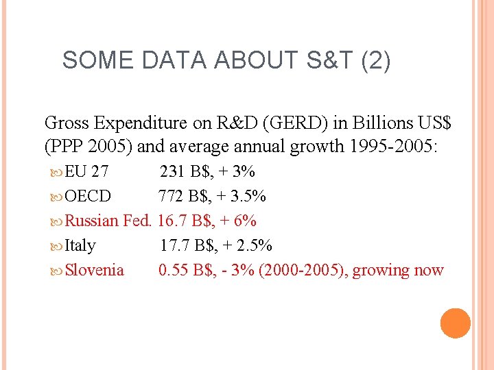 SOME DATA ABOUT S&T (2) Gross Expenditure on R&D (GERD) in Billions US$ (PPP