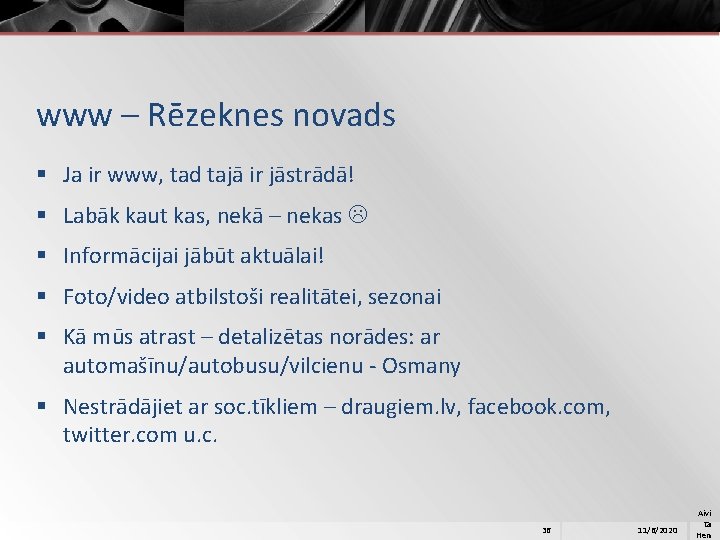 www – Rēzeknes novads § Ja ir www, tad tajā ir jāstrādā! § Labāk