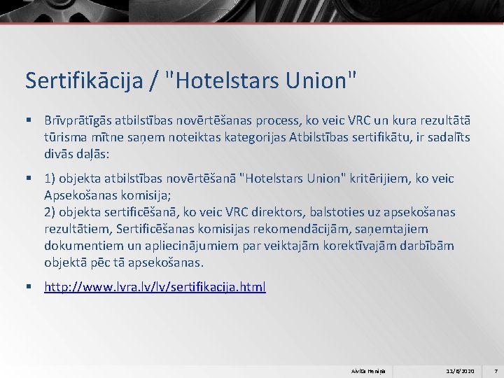 Sertifikācija / "Hotelstars Union" § Brīvprātīgās atbilstības novērtēšanas process, ko veic VRC un kura