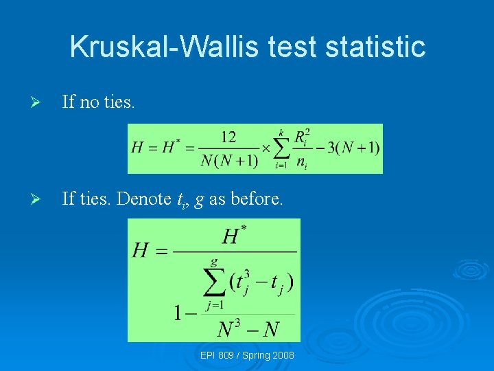 Kruskal-Wallis test statistic Ø If no ties. Ø If ties. Denote ti, g as