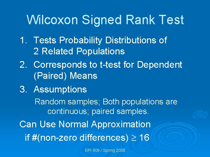 Wilcoxon Signed Rank Test 1. Tests Probability Distributions of 2 Related Populations 2. Corresponds