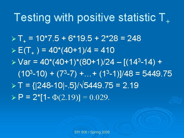 Testing with positive statistic T+ Ø T+ = 10*7. 5 + 6*19. 5 +