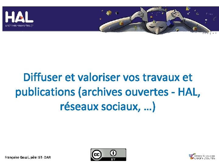 Diffuser et valoriser vos travaux et publications (archives ouvertes - HAL, réseaux sociaux, …)