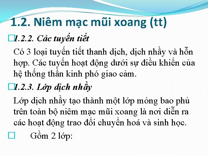 1. 2. Niêm mạc mũi xoang (tt) � 1. 2. 2. Các tuyến tiết