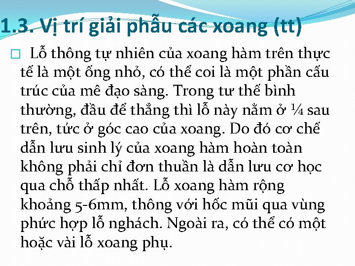 1. 3. Vị trí giải phẫu các xoang (tt) � Lỗ thông tự nhiên