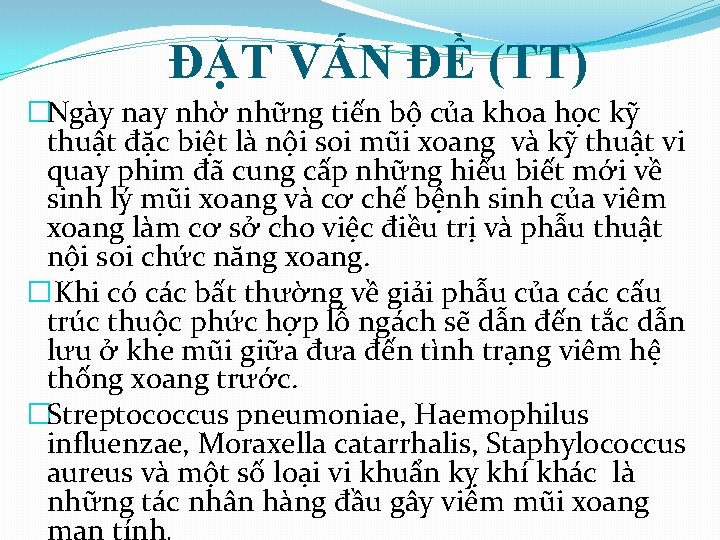 ĐẶT VẤN ĐỀ (TT) �Ngày nay nhờ những tiến bộ của khoa học kỹ