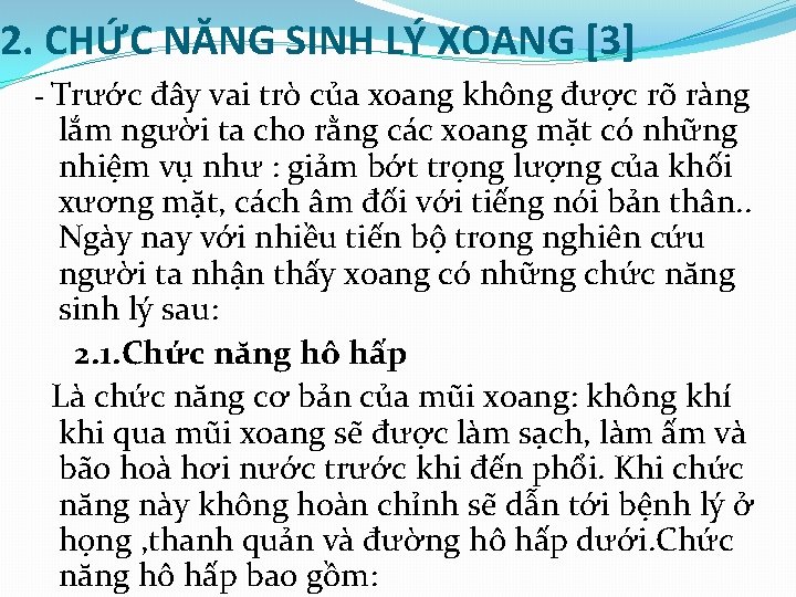 2. CHỨC NĂNG SINH LÝ XOANG [3] Trước đây vai trò của xoang không