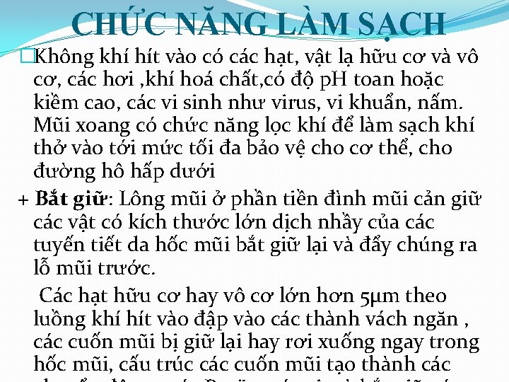 CHỨC NĂNG LÀM SẠCH �Không khí hít vào có các hạt, vật lạ hữu