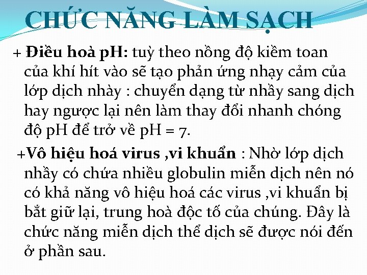 CHỨC NĂNG LÀM SẠCH + Điều hoà p. H: tuỳ theo nồng độ kiềm