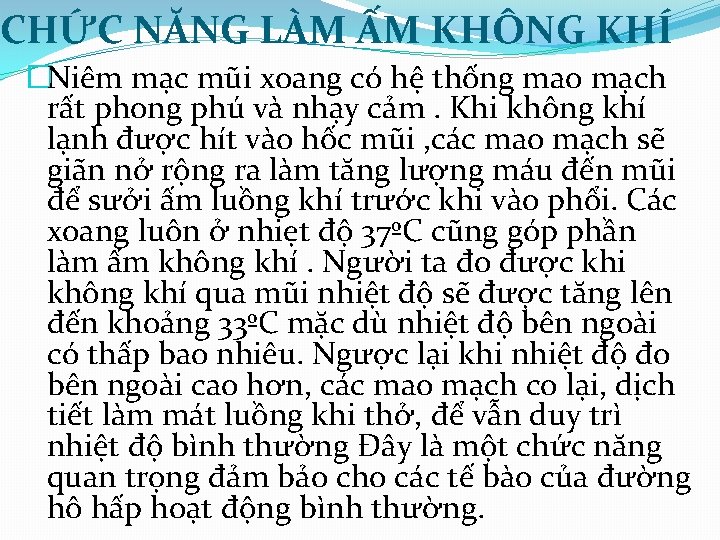 CHỨC NĂNG LÀM ẤM KHÔNG KHÍ �Niêm mạc mũi xoang có hệ thống mao