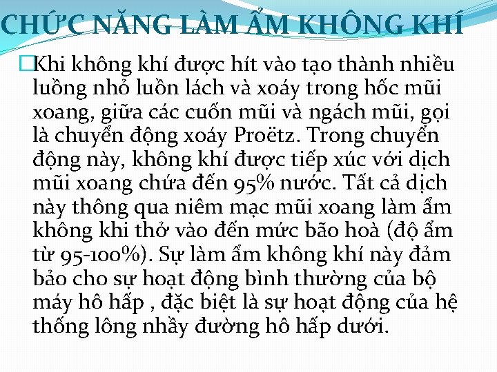 CHỨC NĂNG LÀM ẨM KHÔNG KHÍ �Khi không khí được hít vào tạo thành