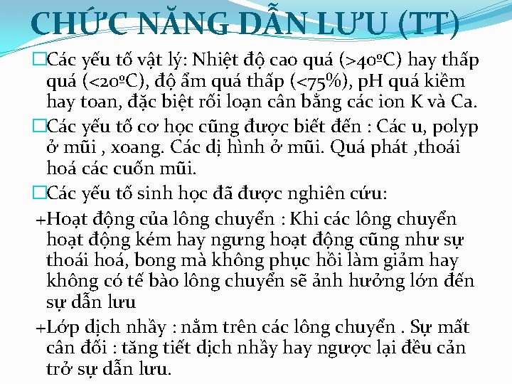 CHỨC NĂNG DẪN LƯU (TT) �Các yếu tố vật lý: Nhiệt độ cao quá