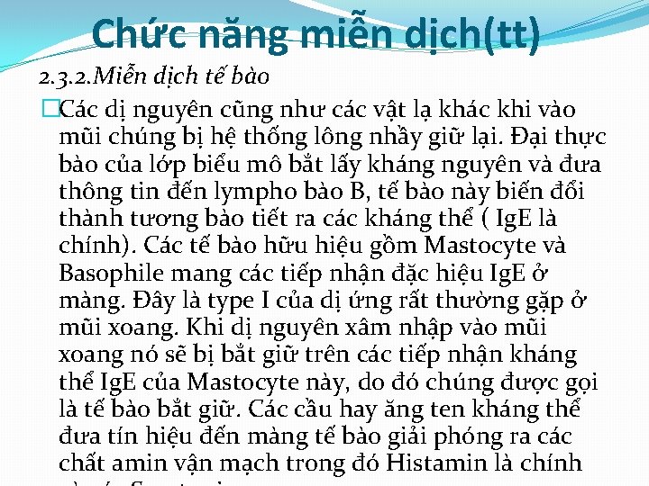 Chức năng miễn dịch(tt) 2. 3. 2. Miễn dịch tế bào �Các dị nguyên