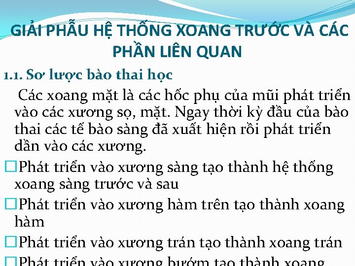  GIẢI PHẪU HỆ THỐNG XOANG TRƯỚC VÀ CÁC PHẦN LIÊN QUAN 1. 1.