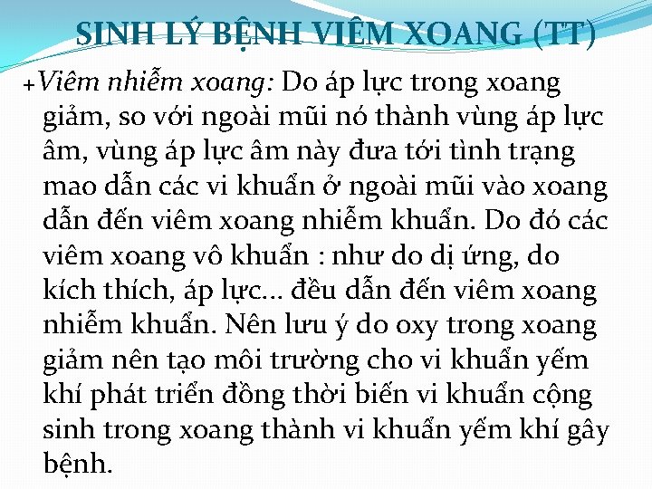  SINH LÝ BỆNH VIÊM XOANG (TT) +Viêm nhiễm xoang: Do áp lực trong