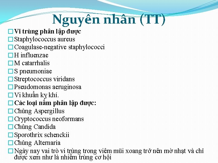 Nguyên nhân (TT) �Vi trùng phân lập được �Staphylococcus aureus �Coagulase-negative staphylococci �H influenzae