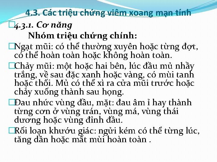 4. 3. Các triệu chứng viêm xoang mạn tính � 4. 3. 1. Cơ