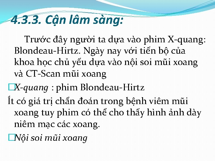 4. 3. 3. Cận lâm sàng: Trước đây người ta dựa vào phim X