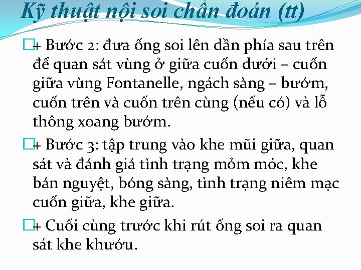 Kỹ thuật nội soi chẩn đoán (tt) �+ Bước 2: đưa ống soi lên