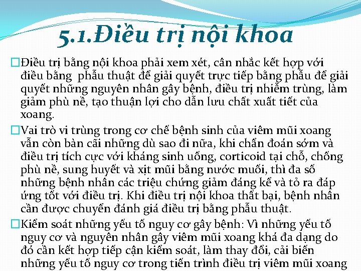 5. 1. Điều trị nội khoa �Điều trị bằng nội khoa phải xem xét,